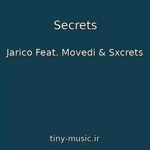 کاور آهنگ Secrets از Jarico Feat. Movedi & Sxcrets