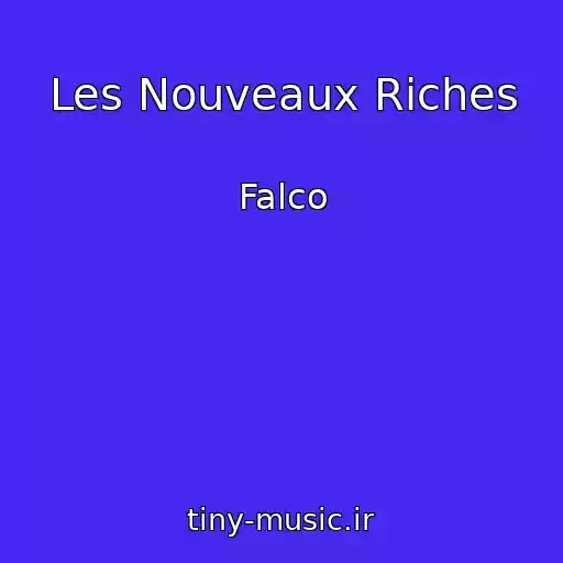 کاور آهنگ Les Nouveaux Riches از Falco