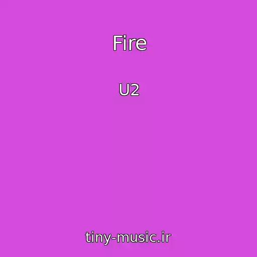 کاور آهنگ Fire از U2