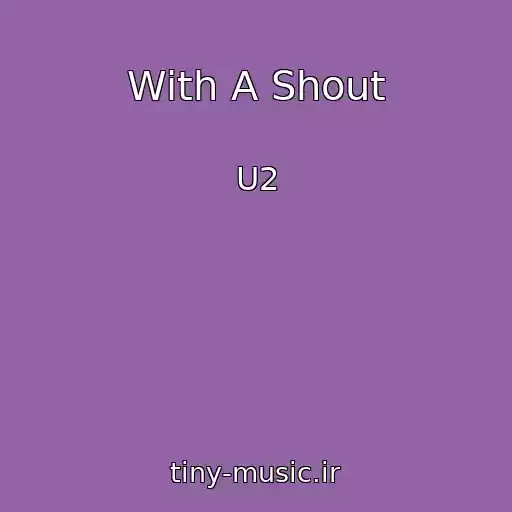 کاور آهنگ With A Shout از U2