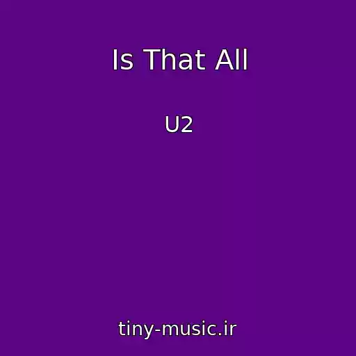 کاور آهنگ Is That All از U2
