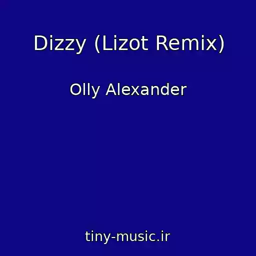 کاور آهنگ Dizzy (Lizot Remix) از Olly Alexander