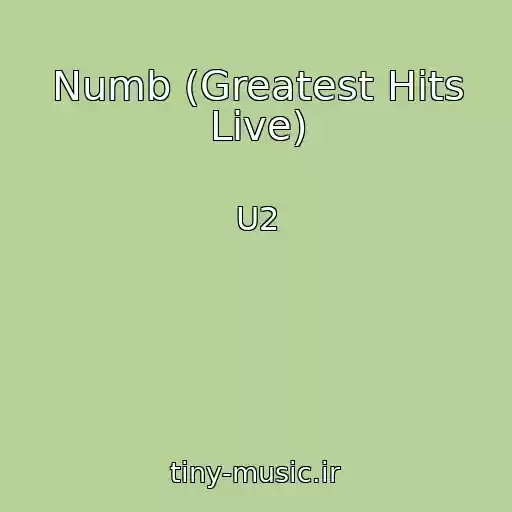 کاور آهنگ Numb (Greatest Hits Live) از U2