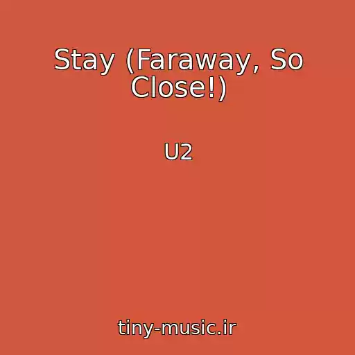 کاور آهنگ Stay (Faraway, So Close!) از U2