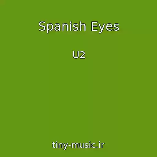 کاور آهنگ Spanish Eyes از U2