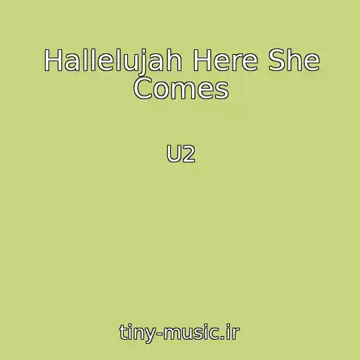کاور آهنگ Hallelujah Here She Comes از U2