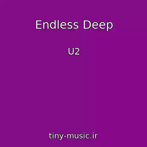 کاور آهنگ Endless Deep از U2