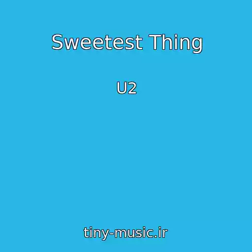 کاور آهنگ Sweetest Thing از U2