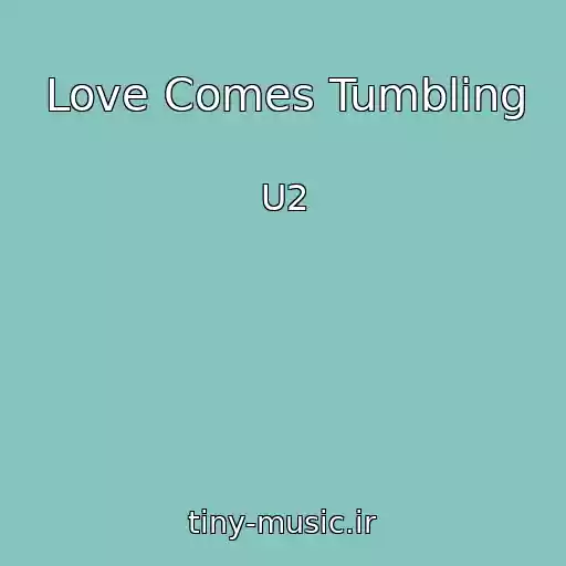 کاور آهنگ Love Comes Tumbling از U2