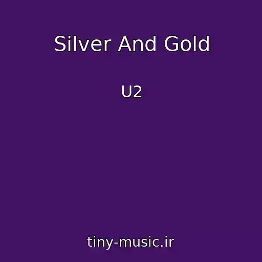 کاور آهنگ Silver And Gold از U2