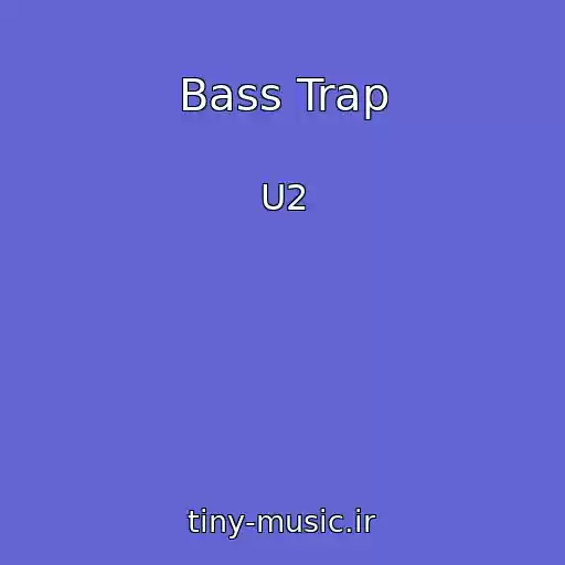کاور آهنگ Bass Trap از U2