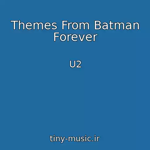 کاور آهنگ Themes From Batman Forever از U2