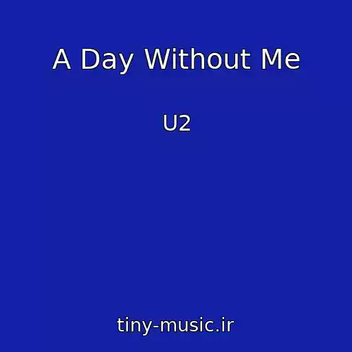 کاور آهنگ A Day Without Me از U2