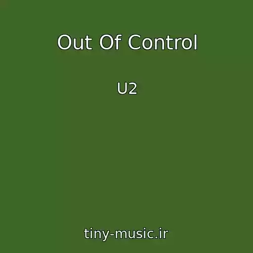 کاور آهنگ Out Of Control از U2