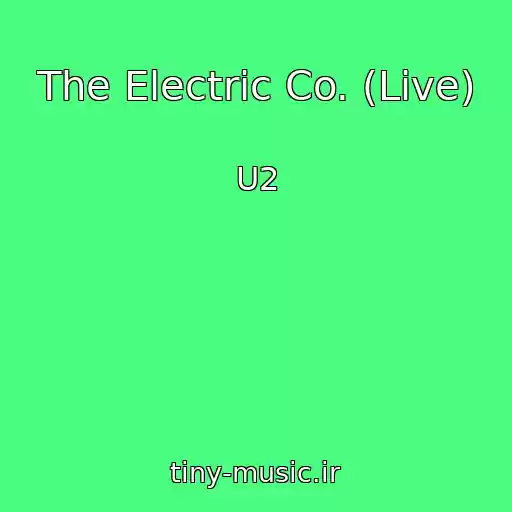 کاور آهنگ The Electric Co. (Live) از U2