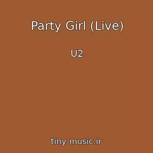 کاور آهنگ Party Girl (Live) از U2