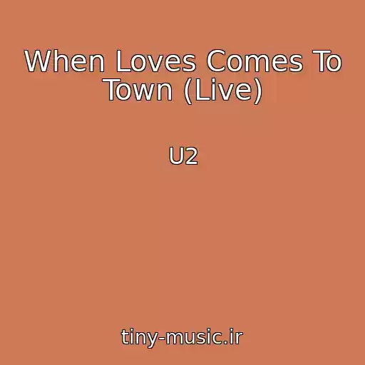 کاور آهنگ When Loves Comes To Town (Live) از U2