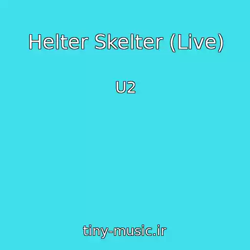 کاور آهنگ Helter Skelter (Live) از U2
