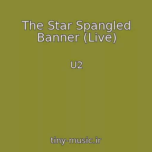 کاور آهنگ The Star Spangled Banner (Live) از U2