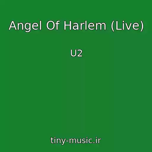 کاور آهنگ Angel Of Harlem (Live) از U2