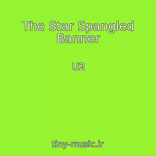 کاور آهنگ The Star Spangled Banner از U2