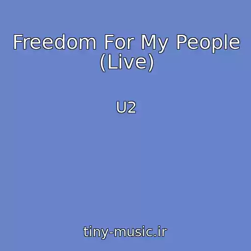 کاور آهنگ Freedom For My People (Live) از U2
