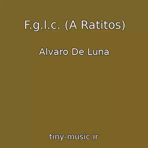 کاور آهنگ F.g.l.c. (A Ratitos) از Alvaro De Luna
