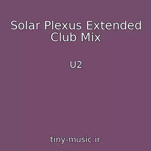 کاور آهنگ Solar Plexus Extended Club Mix از U2