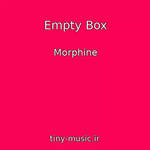 کاور آهنگ Empty Box از Morphine