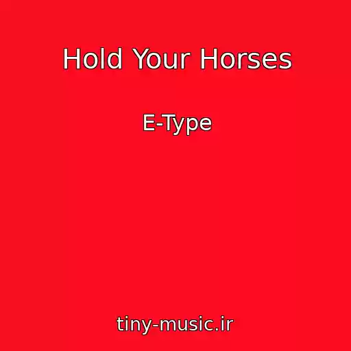 کاور آهنگ Hold Your Horses از E-Type