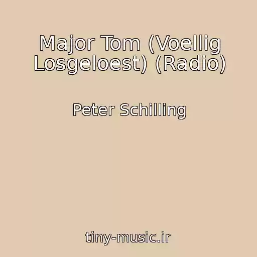 کاور آهنگ Major Tom (Voellig Losgeloest) (Radio) از Peter Schilling