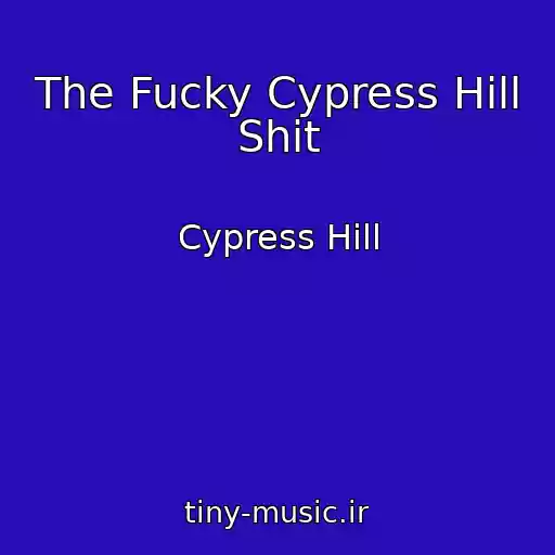 کاور آهنگ The Fucky Cypress Hill Shit از Cypress Hill
