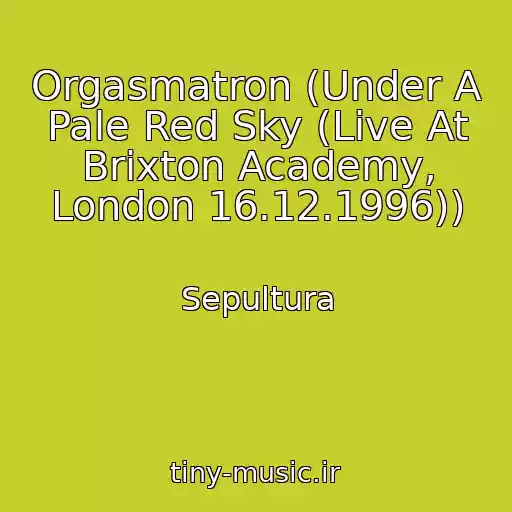 کاور آهنگ Orgasmatron (Under A Pale Red Sky (Live At Brixton Academy, London 16.12.1996)) از Sepultura