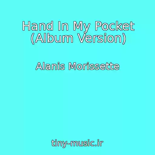 کاور آهنگ Hand In My Pocket (Album Version) از Alanis Morissette