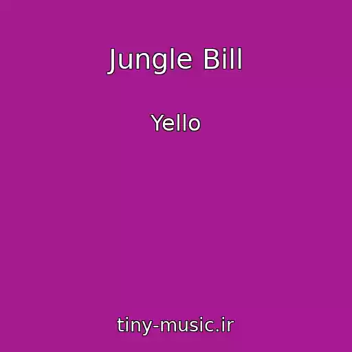کاور آهنگ Jungle Bill از Yello