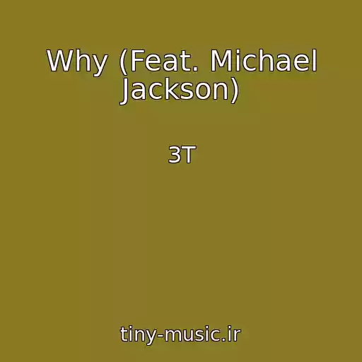 کاور آهنگ Why (Feat. Michael Jackson) از 3T