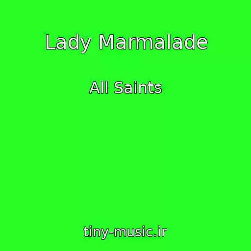 کاور آهنگ Lady Marmalade از All Saints