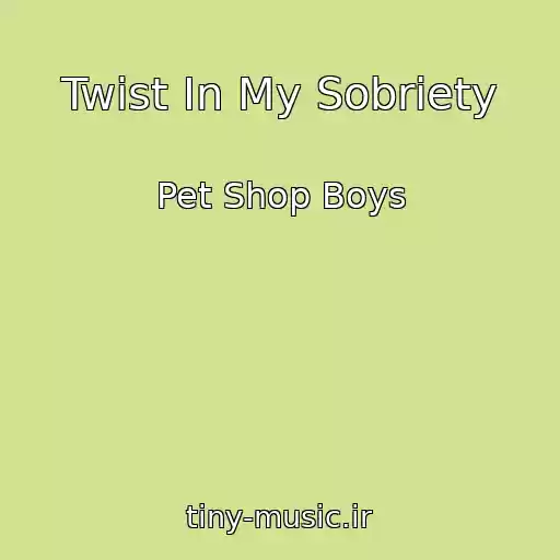کاور آهنگ Twist In My Sobriety از Pet Shop Boys