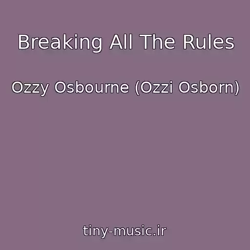 کاور آهنگ Breaking All The Rules از Ozzy Osbourne (Ozzi Osborn)