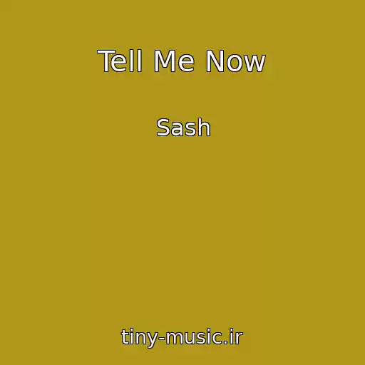 کاور آهنگ Tell Me Now از Sash