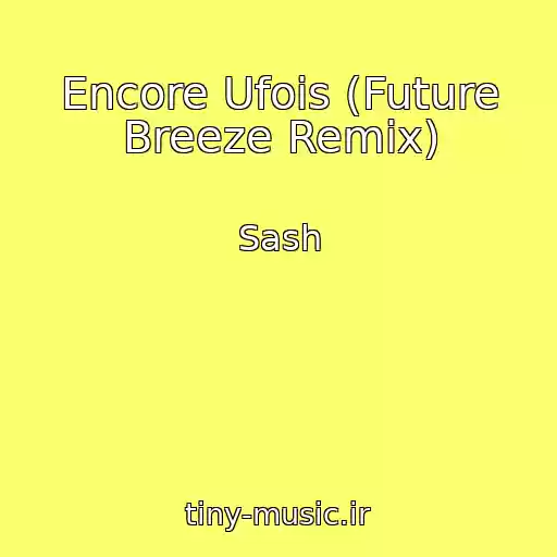 کاور آهنگ Encore Ufois (Future Breeze Remix) از Sash
