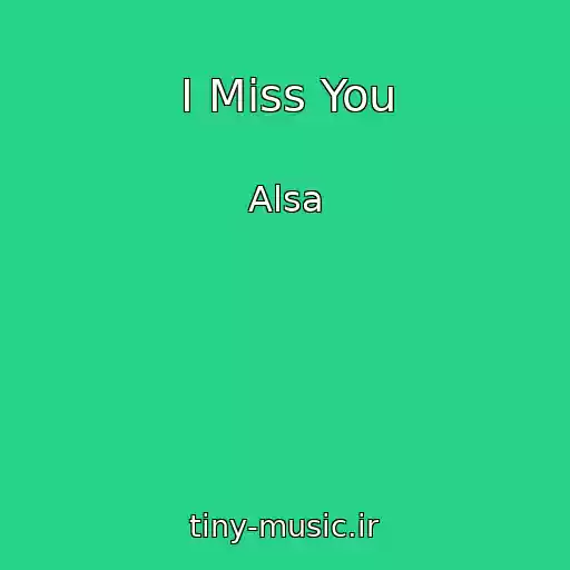 کاور آهنگ I Miss You از Alsa