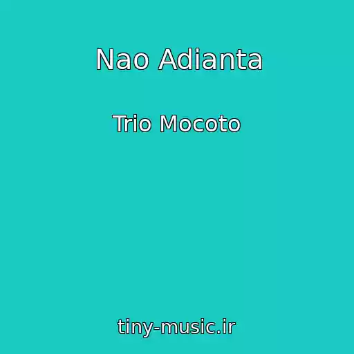 کاور آهنگ Nao Adianta از Trio Mocoto