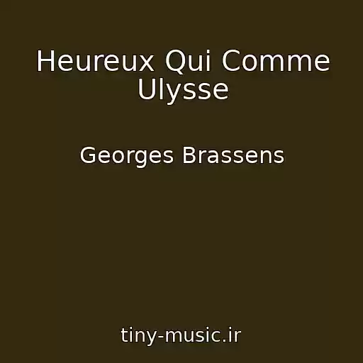 کاور آهنگ Heureux Qui Comme Ulysse از Georges Brassens