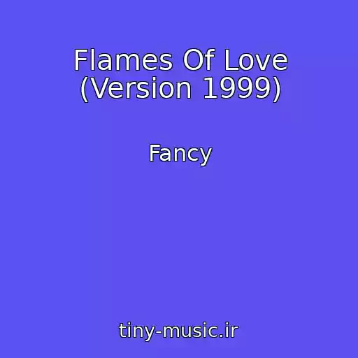 کاور آهنگ Flames Of Love (Version 1999) از Fancy