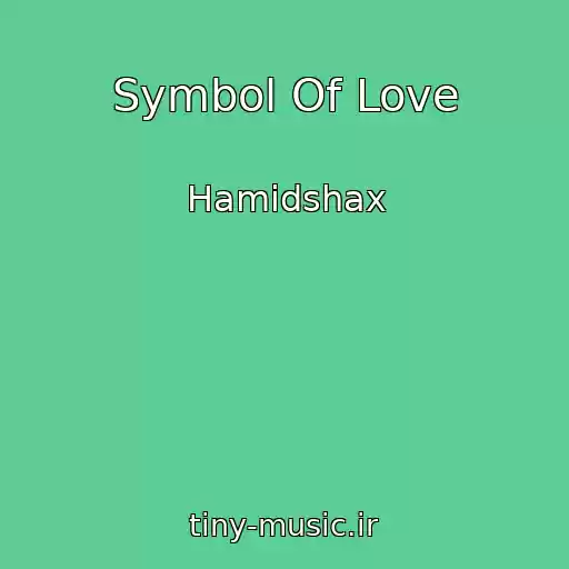 کاور آهنگ Symbol Of Love از Hamidshax