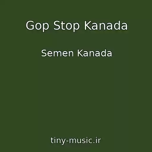 کاور آهنگ Gop Stop Kanada از Semen Kanada