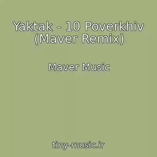کاور آهنگ Yaktak - 10 Poverkhіv (Maver Remix) از Maver Music
