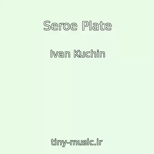 کاور آهنگ Seroe Plate از Ivan Kuchin