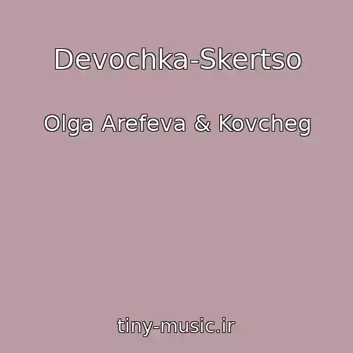 کاور آهنگ Devochka-Skertso از Olga Arefeva & Kovcheg